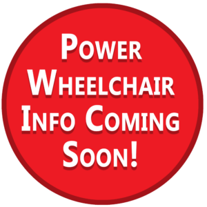 Power Wheelchair Info Coming Soon