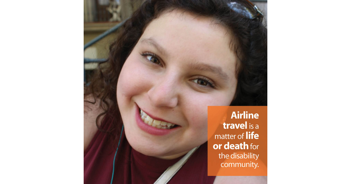 This photo of a smiling young woman has a text box in the bottom right hand corner with the quote, "Airline travel is a matter of life or death for the disability community."