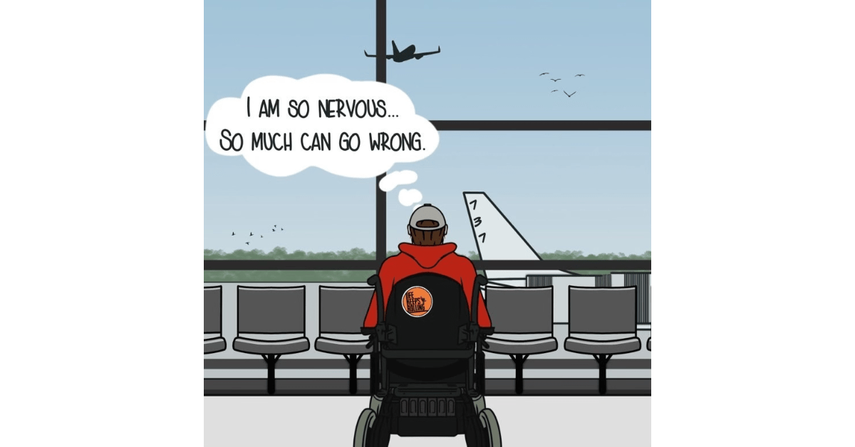 illustration of a man in a wheelchair looking at an airplane with a thought bubble that says "i am so nervous so much can go wrong"